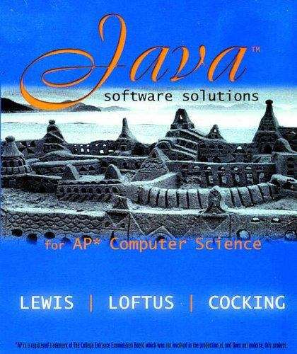Java Software Solutions for AP Computer Science: Foundations for Program Design