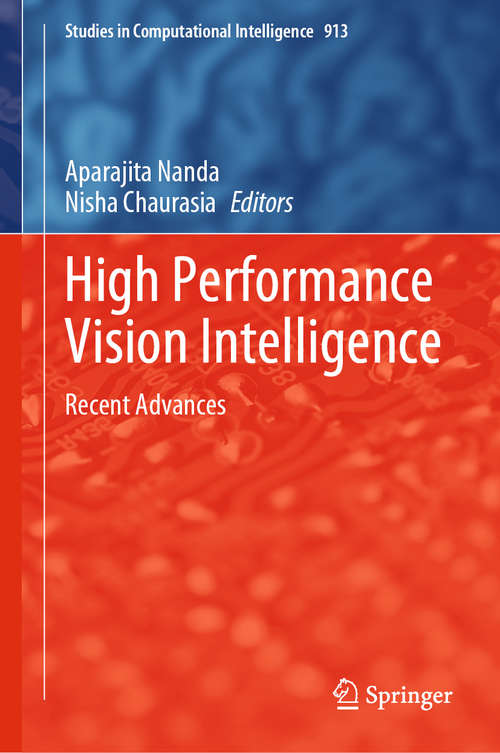 Book cover of High Performance Vision Intelligence: Recent Advances (1st ed. 2020) (Studies in Computational Intelligence #913)