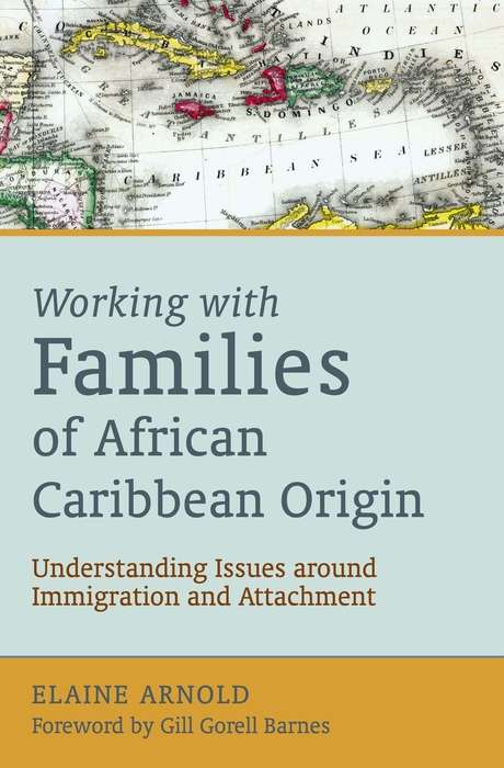 Book cover of Working with Families of African Caribbean Origin: Understanding Issues around Immigration and Attachment