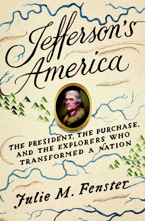 Book cover of Jefferson's America: The President, the Purchase, and the Explorers Who Transformed a Nation