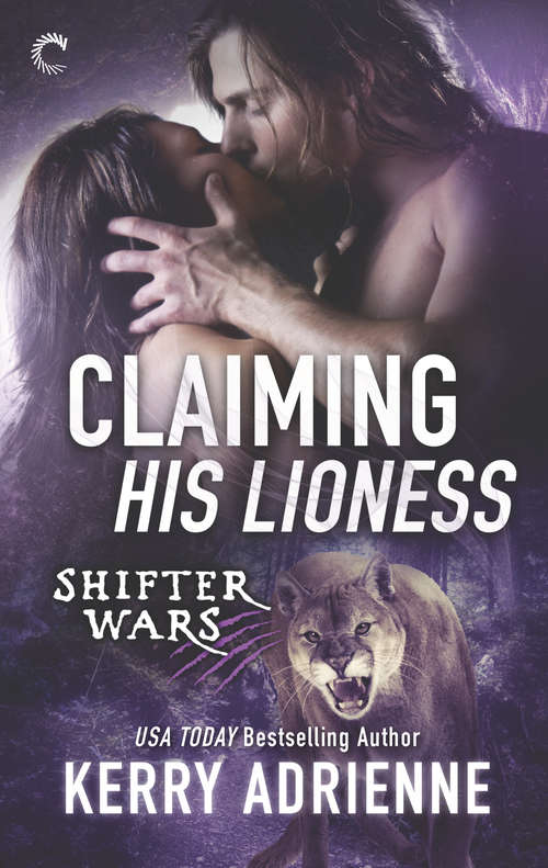 Book cover of Claiming His Lioness (Shifter Wars #4)