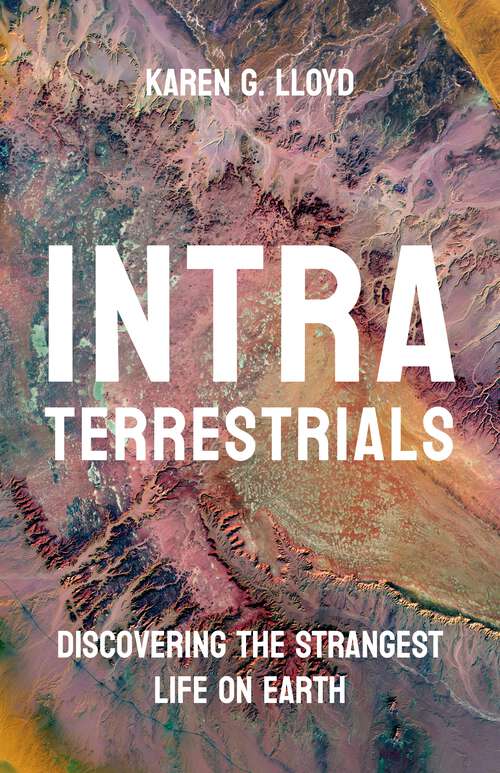 Book cover of Intraterrestrials: Discovering the Strangest Life on Earth