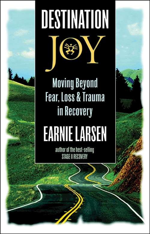 Book cover of Destination Joy: Moving Beyond Fear. Loss, and Trauma in Recovery.