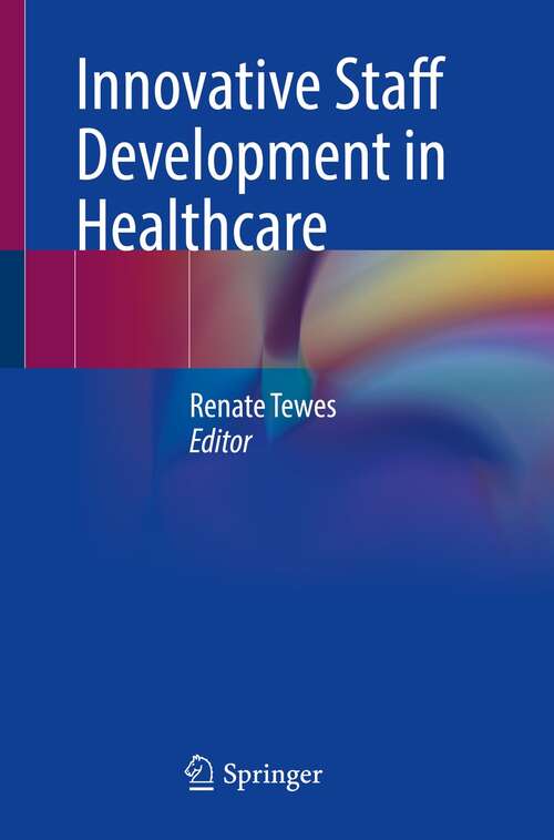 Book cover of Innovative Staff Development in Healthcare (1st ed. 2022)