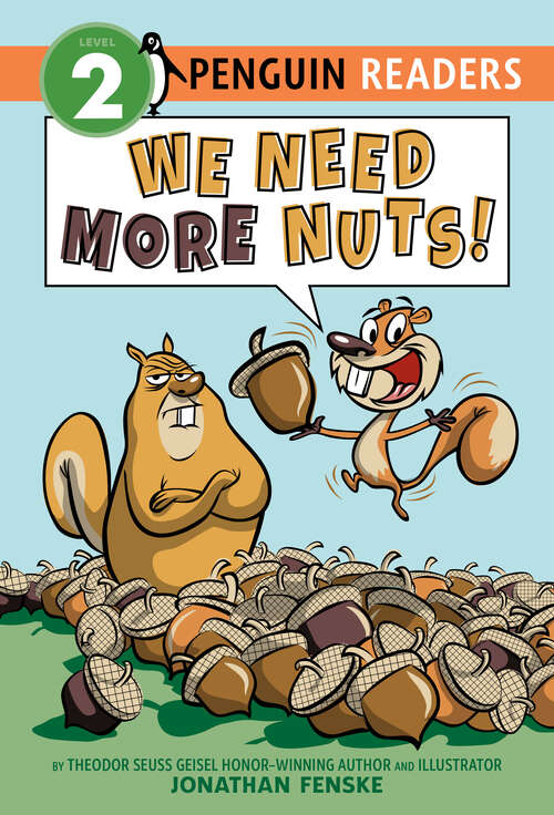 Book cover of We Need More Nuts! (Penguin Young Readers, Level 2)