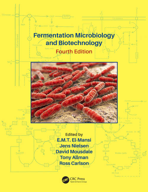 Fermentation Microbiology and Biotechnology, Fourth Edition