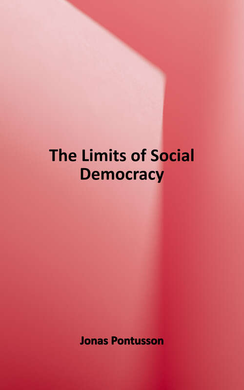 Book cover of The Limits of Social Democracy: Investment Politics in Sweden (Cornell Studies in Political Economy)