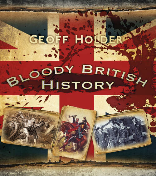 Book cover of Bloody British History: Britain (Bloody British History)