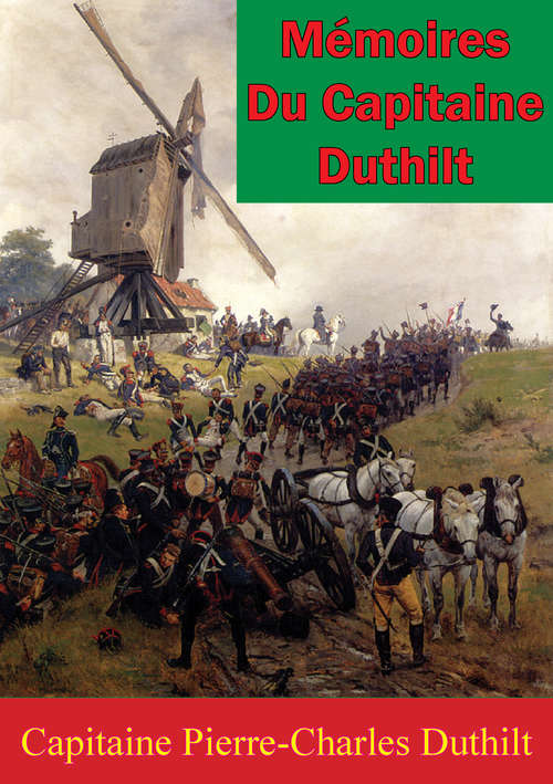 Book cover of Mémoires Du Capitaine Duthilt