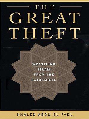 Book cover of The Great Theft: Wrestling Islam from the Extremists