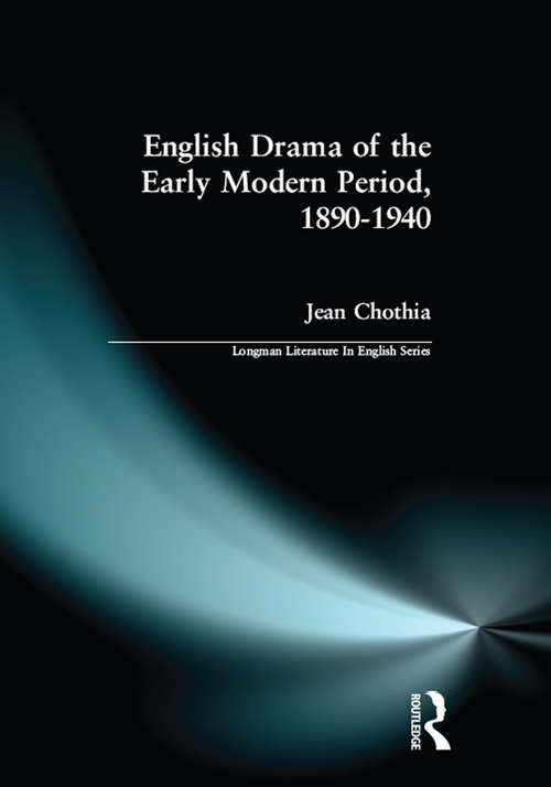 English Drama of the Early Modern Period 1890-1940 (Longman Literature In English Series)