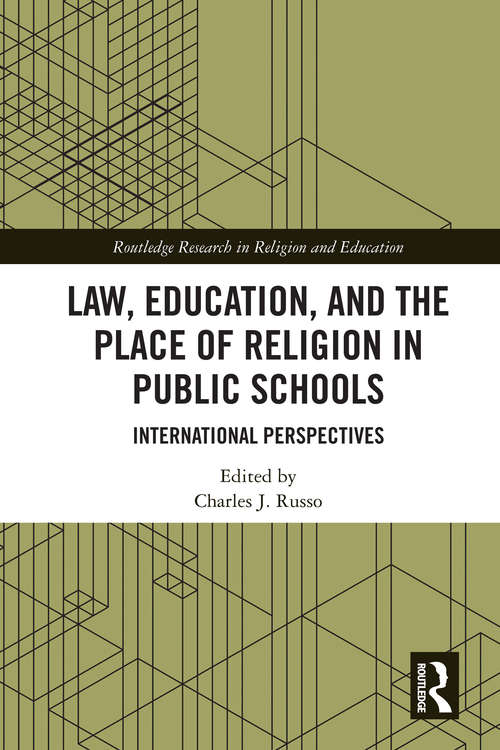 Book cover of Law, Education, and the Place of Religion in Public Schools: International Perspectives (Routledge Research in Religion and Education)