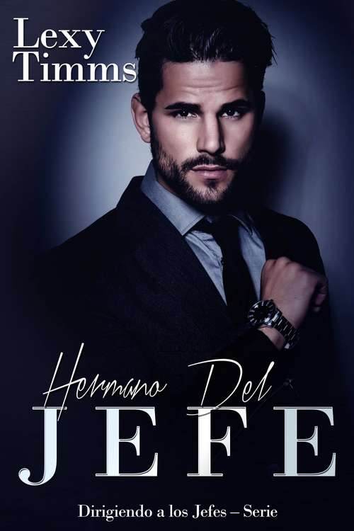 Book cover of Hermano del jefe: Libro 8 Dirigiendo a los Jefes – Serie