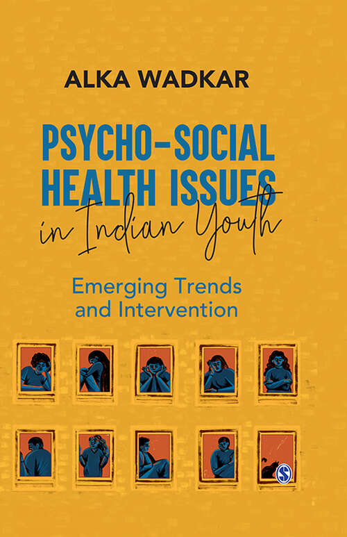Book cover of Psycho-social Health Issues in Indian Youth: Emerging Trends and Intervention