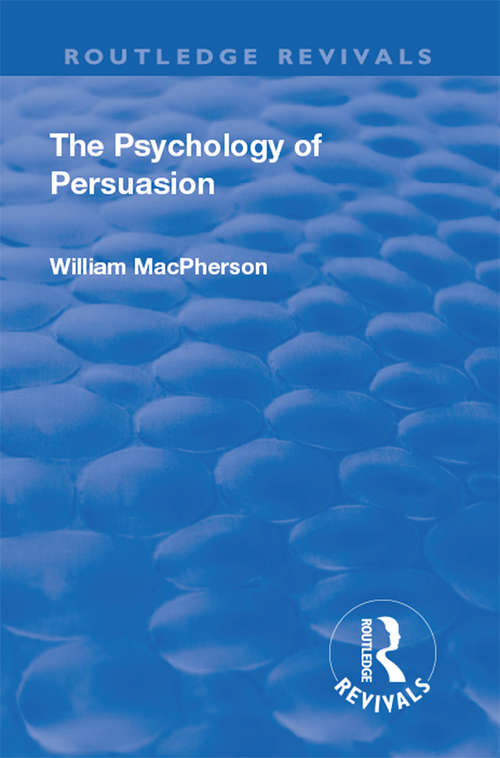 Book cover of Revival: The Psychology Of Persuasion (1920) (Routledge Revivals)