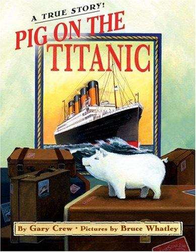 Book cover of Pig on the Titanic: A True Story