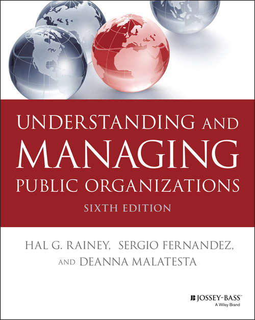 Understanding and Managing Public Organizations (Essential Texts for Nonprofit and Public Leadership and Management)