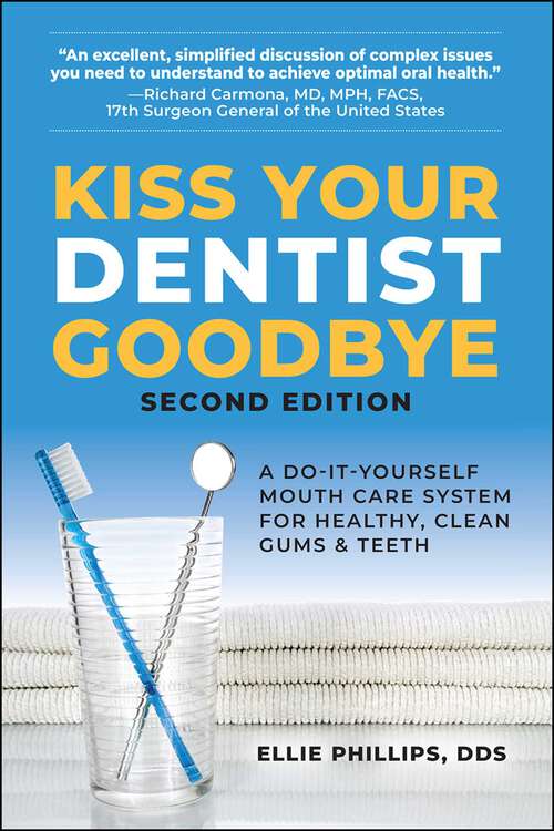Book cover of Kiss Your Dentist Goodbye (2nd Edition)