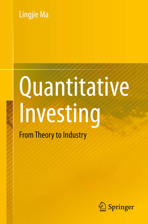 Book cover of Quantitative Investing: From Theory to Industry (1st ed. 2020)