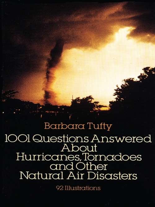 Book cover of 1001 Questions Answered About: Hurricanes, Tornadoes and Other Natural Air Disasters