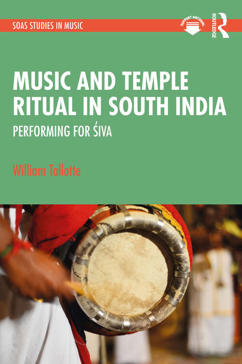 Book cover of Music and Temple Ritual in South India: Performing for Śiva (SOAS Studies in Music)