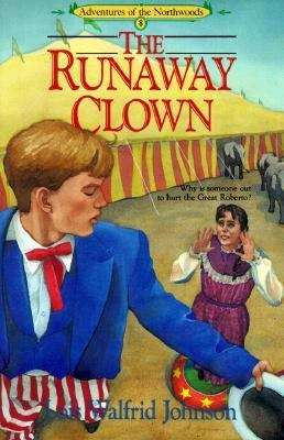 Book cover of The Runaway Clown (Adventures of the Northwoods #8)
