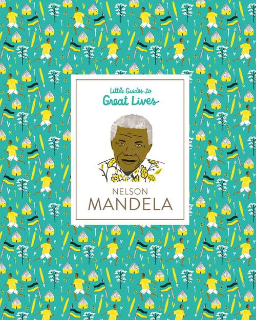 Book cover of Little Guides To Great Lives: Nelson Mandela