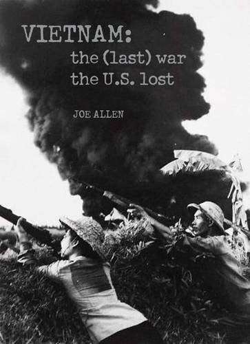 Book cover of Vietnam: The (Last) War the U.S. Lost
