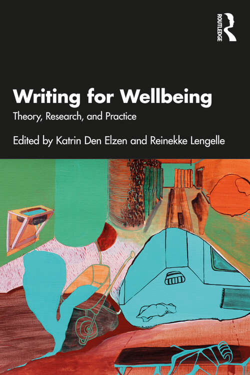 Book cover of Writing for Wellbeing: Theory, Research, and Practice