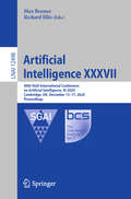 Artificial Intelligence XXXVII: 40th SGAI International Conference on Artificial Intelligence, AI 2020, Cambridge, UK, December 15–17, 2020, Proceedings (Lecture Notes in Computer Science #12498)