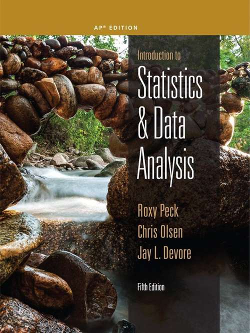Book cover of Introduction to Statistics and Data Analysis, AP® Edition (5)