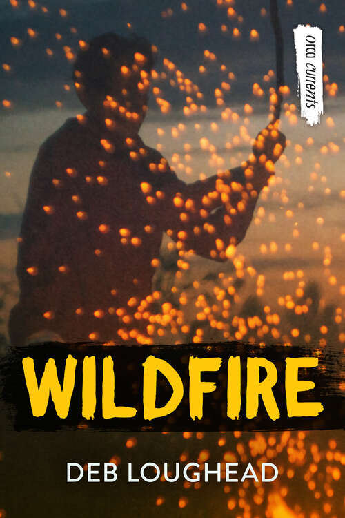Book cover of Wildfire (2) (Orca Currents)