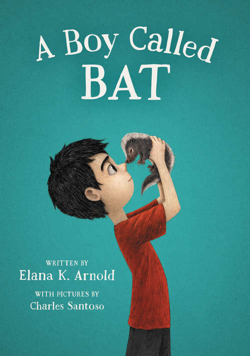 Book cover of A Boy Called Bat (The Bat Series #1)