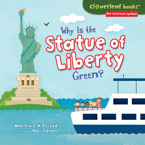 Book cover of Why Is the Statue of Liberty Green? (Cloverleaf Books (tm) -- Our American Symbols Ser.)