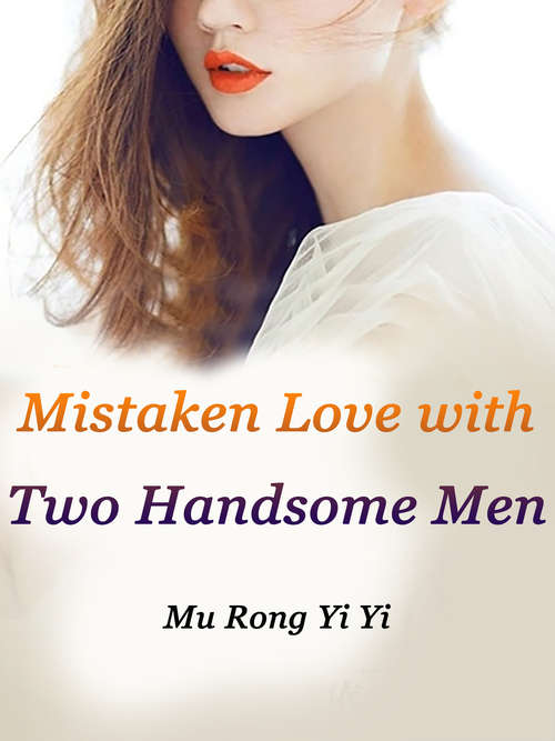Book cover of Mistaken Love with Two Handsome Men: Volume 5 (Volume 5 #5)
