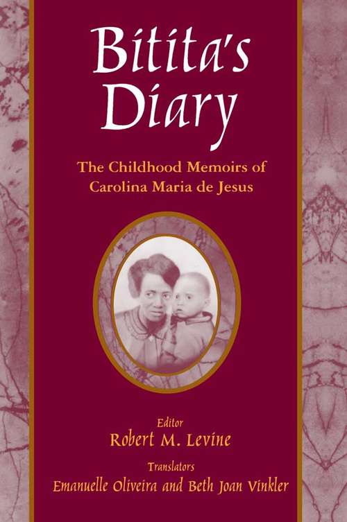 Bitita's Diary: The Autobiography of Carolina Maria de Jesus (Latin American Realities Ser.)
