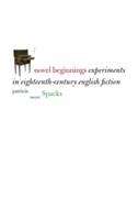 Novel Beginnings: Experiments in Eighteenth-century English Fiction