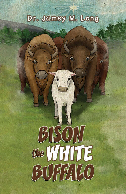 Book cover of Bison the White Buffalo