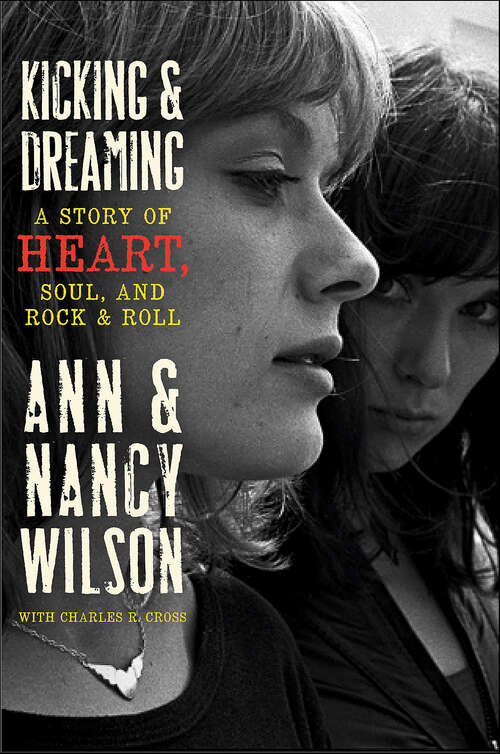 Book cover of Kicking & Dreaming: A Story of Heart, Soul, and Rock and Roll