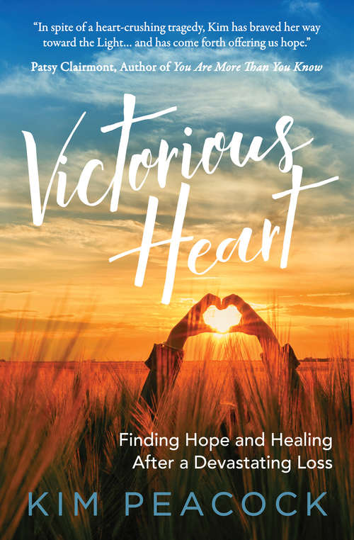 Book cover of Victorious Heart: Finding Hope and Healing After a Devastating Loss