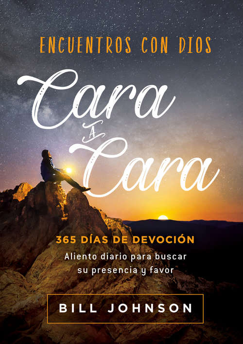 Book cover of Encuentros con Dios  cara a cara / Meeting God Face to Face: 365 días de devoción. Aliento diario para buscar su presencia y favor