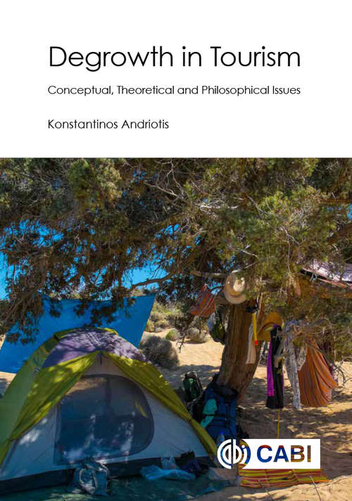 Degrowth in Tourism: Conceptual, Theoretical And Philosophical Issues