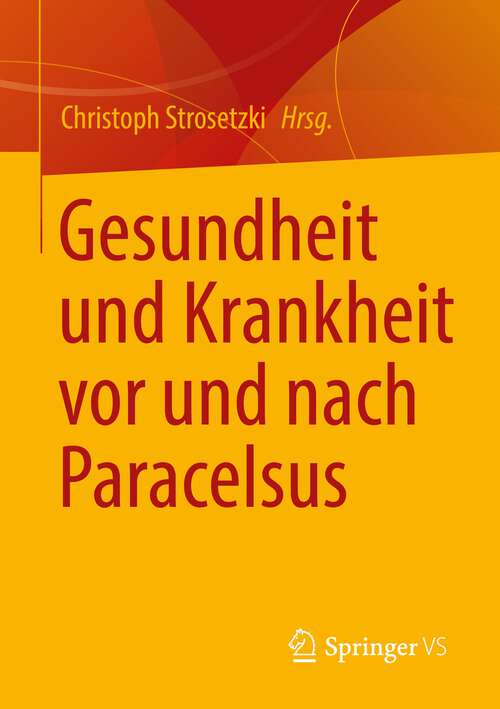 Book cover of Gesundheit und Krankheit vor und nach Paracelsus (1. Aufl. 2022)