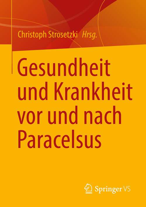 Book cover of Gesundheit und Krankheit vor und nach Paracelsus (1. Aufl. 2022)
