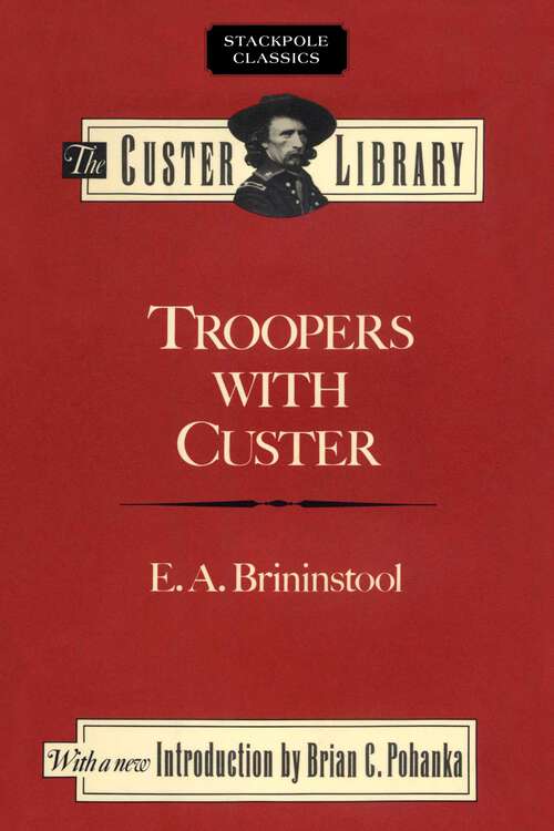 Book cover of Troopers with Custer (Stackpole Classics)