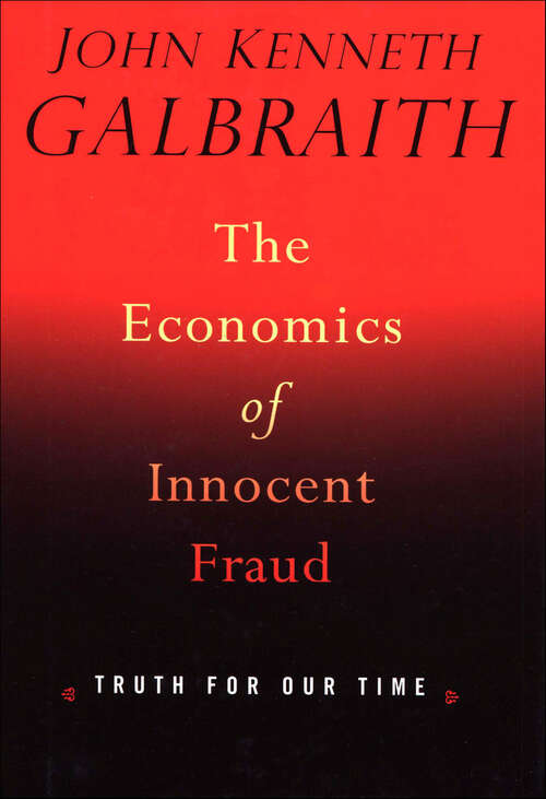 Book cover of The Economics of Innocent Fraud: Truth For Our Time