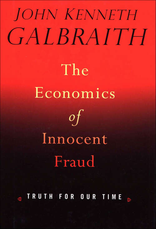 Book cover of The Economics of Innocent Fraud: Truth For Our Time