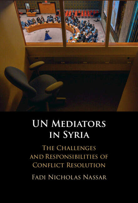 Book cover of UN Mediators in Syria: The Challenges and Responsibilities of Conflict Resolution