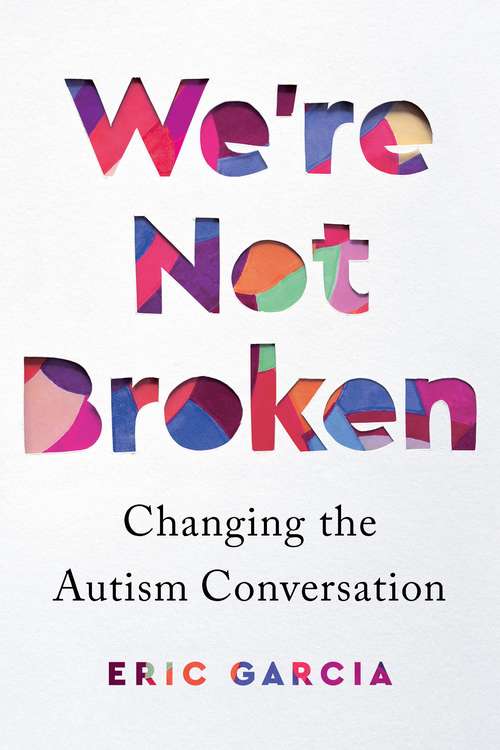 Book cover of We're Not Broken: Changing the Autism Conversation