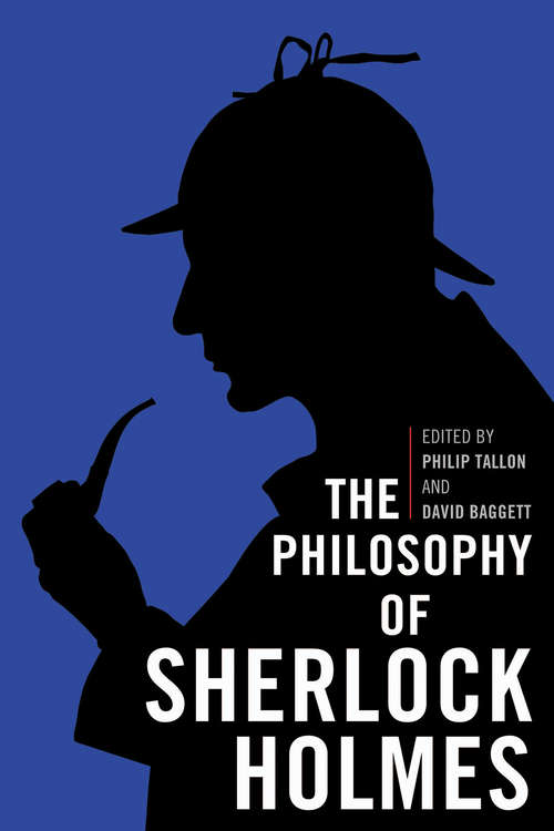 Book cover of The Philosophy of Sherlock Holmes (The Philosophy of Popular Culture)